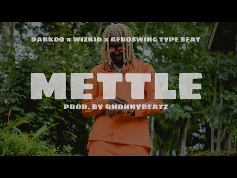Darkoo x Wizkid x Afroswing Type Beat "METTLE" | UK Afrobeat Instrumental 2022