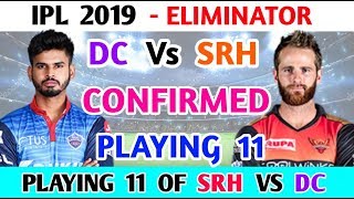 IPL 2019 Eliminator - DC Vs SRH Playing 11 - srh Playing 11 - dc Playing 11 |  dc vs srh Full HD