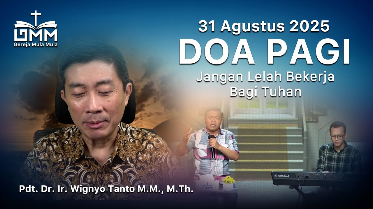 DOA PAGI | Jangan Lelah Bekerja Bagi Tuhan – 31 Agustus 2025 | Ps. Wignyo Tanto