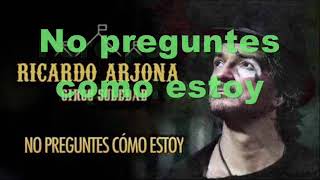 Ricardo Arjona - No preguntes cómo estoy (Pistas Martín) KARAOKE
