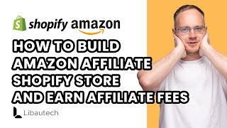 Easy Steps to Build an Amazon Affiliate Store on Shopify