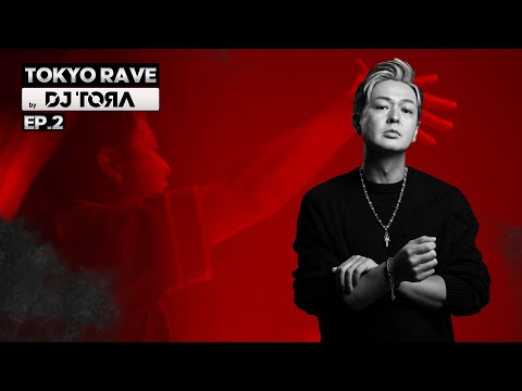 TOKYO RAVE by DJ TORA EP2