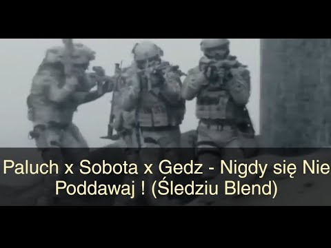Paluch x Sobota x Gedz - Nigdy się Nie Poddawaj ! (Śledziu Blend) TELEDYSK