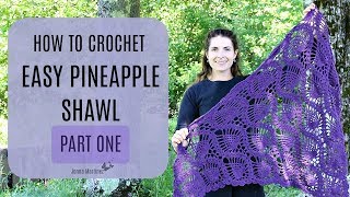 How To Crochet Easy Pineapple Shawl Part 1
