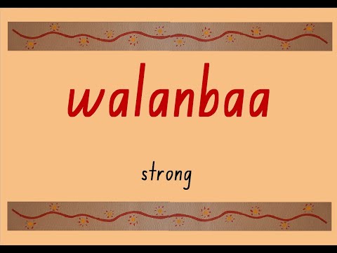Word of the Week: walanbaa (strong)