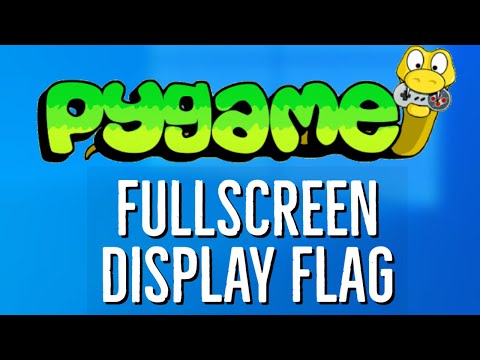 PyGame Tutorial 6 PyGame FULLSCREEN Display Flag