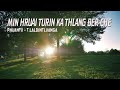 Min Hruai Tur In Ka Thlang Ber Che Lyrics Video
