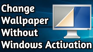 How To Change Wallpaper or Desktop Background Without Windows Activation