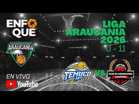 CEB Temuco vs CDB Traiguén | U - 11 | Liga Araucanía - 2026
