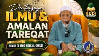 Pentingnya Ilmu & Amalan Tareqat - Tuan Guru Shaikh Dr Jahid Sidek Al-Khalidi