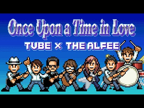 TUBE x - Once Upon a Time in Love