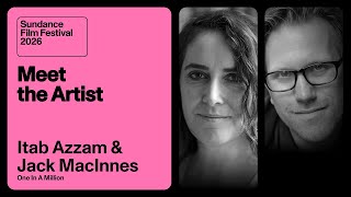 Meet the Artist 2026: Itab Azzam & Jack MacInnes on “One In A Million”
