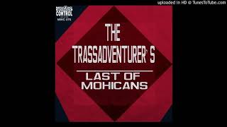 The Trassadventurers - Last Of Mohicans (The Trassadventurers Original)