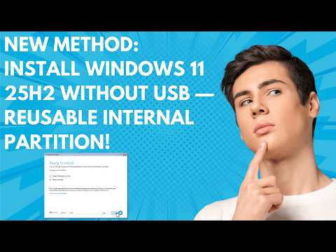 NEW Method: Install Windows 11 25H2 Without USB — Reusable Internal Partition!