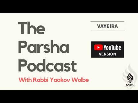 Parshas Vayeira in about an hour | The Parsha Podcast with Rabbi Yaakov Wolbe