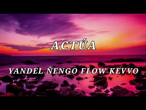Yandel, Ñengo Flow, Kevvo - Actua (Letra/Lyrics)