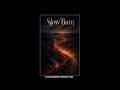 Slow Burn