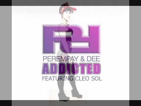 Perempay & Dee Featuring Cleo Sol: Addicted