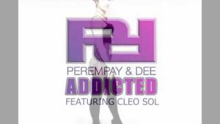 Perempay & Dee Featuring Cleo Sol: Addicted