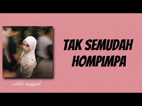 Tak Semudah Hompimpa - Nabila Taqiyyah (by Lirik Lagu)