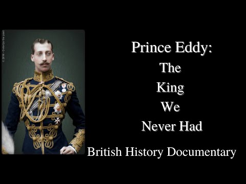 British Royal Documentary - Prince Eddy - The King We Never Had