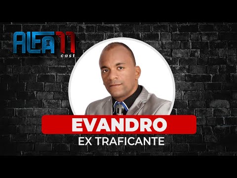EVANDRO FILHO (EX TRAFICANTE) - ALFA11 CAST #022 | SEM CENSURA TV