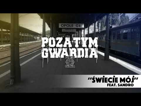 PozaTym Gwardia ft. Sandro - Świecie Mój (prod.DEXTAH)
