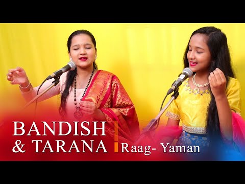 Yaman | Bandish and Tarana | By Anjali and Nandini gaikwad