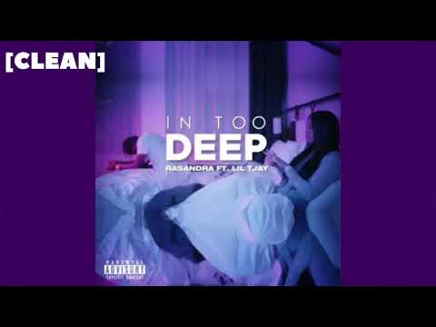 [CLEAN] Rasandra - In Too Deep (ft. Lil Tjay)