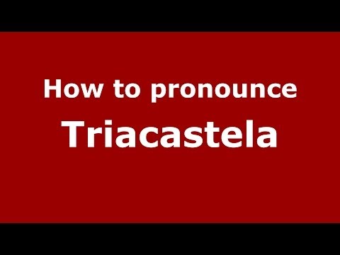 How to pronounce Triacastela (Spanish/Spain) - PronounceNames.com