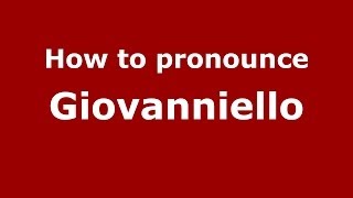 How to pronounce Giovanniello