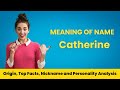 Catherine Name Facts, Meaning, Personality, Nickname, Origin, Popularity, Similar Names and Poetry