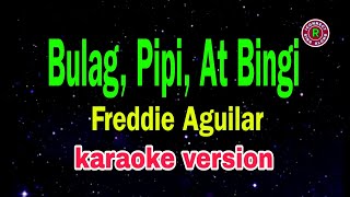 Download lagu Bulag,Pipi At Bingi - Freddie Aguilar/karaoke version  mp3