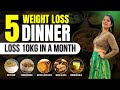 5 Dinner For Fast Weight Loss In Hindi Recipes Dr Shikha Singh Diet Plan