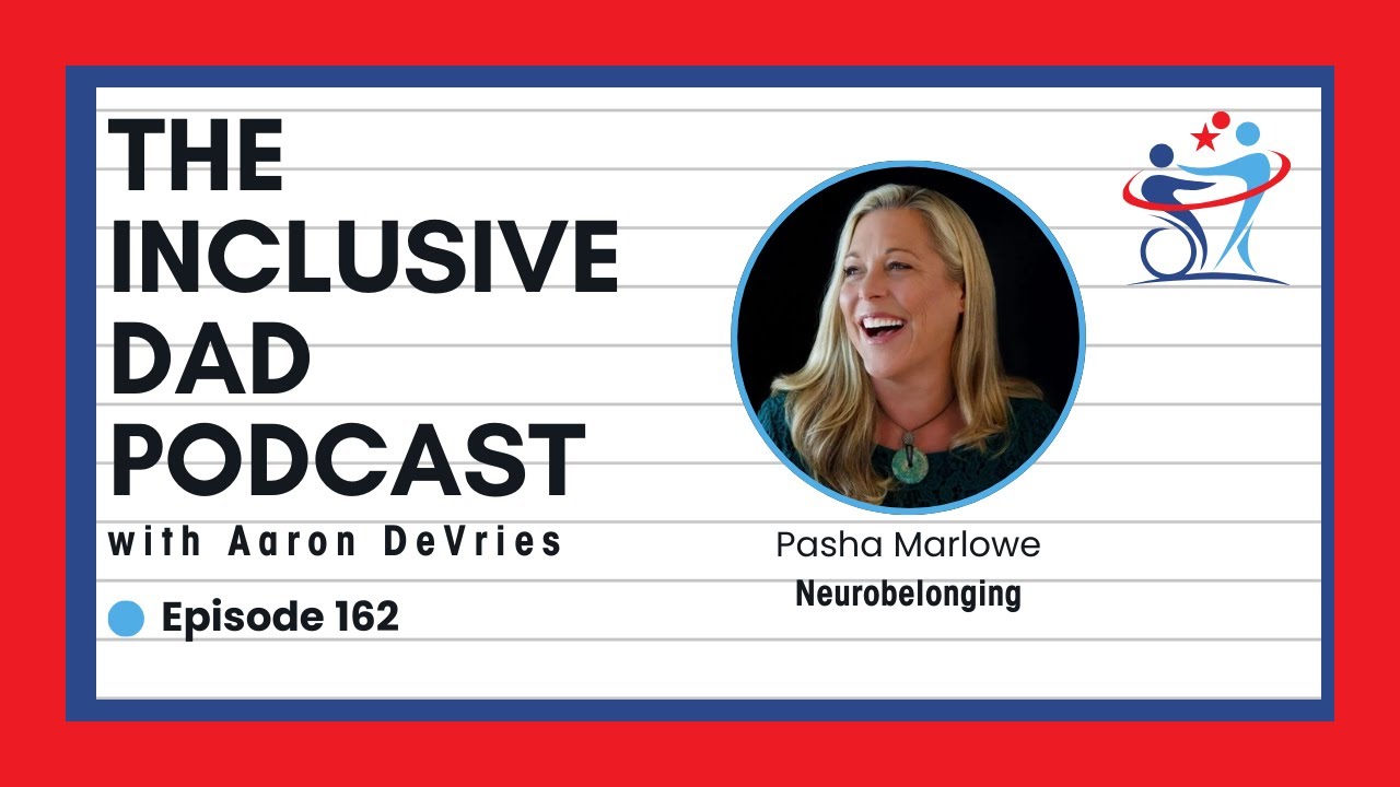 162 - Redefining Neurodivergence: Inclusion for All Minds and Bodies with Pasha Marlowe