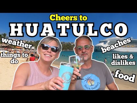 FIRST TIMERS GUIDE to HUATULCO MEXICO