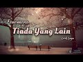 Tiada Yang Lain - Fenomena (Lirik Lagu)