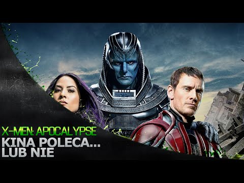 Kina Poleca... lub nie '142 - X-Men: Apocalypse