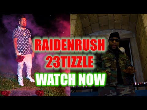 Raidenrush Ft 23TIZZLE - Dont Wait Till Im Gone (Official Music Video)