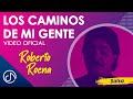 Los CAMINOS De Mi Gente 🥁 - Roberto Roena [Video Oficial]