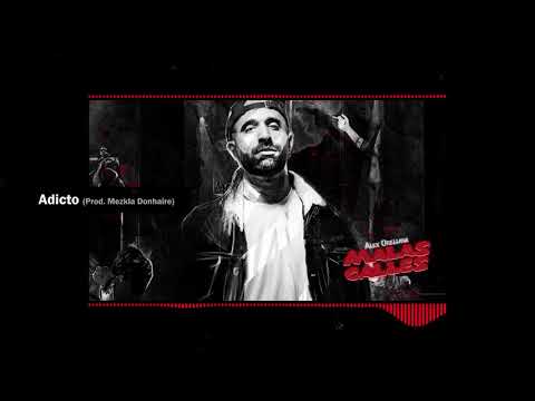 ALEX ORELLANA - ADICTO #MALASCALLES