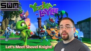Playing Yooka-Laylee! Let's Meet Shovel Knight!