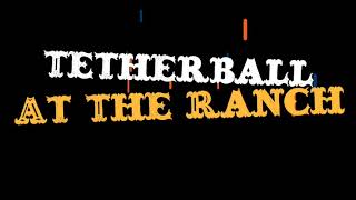 Tetherball at the Ranch
