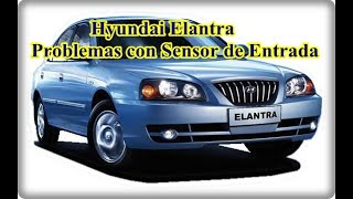 Hyundai Elantra Problemas con Sensor de Entrada