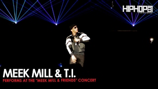 Meek Mill Performs "Rose Red (Remix) with T.I. at His Meek Mill and Friends Concert