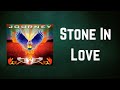 Journey - Stone In Love (Lyrics)