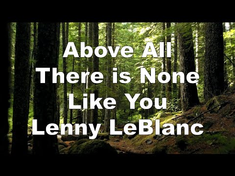 Above All There is None like You - Lenny Leblanc & Rachel Robinson