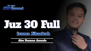 Download lagu Juz 30 full II Irama Jiharkah II Abu Rumna Annafa #juz30full mp3