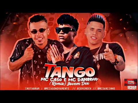 ⚪MC DANINHO E MC CASO FEAT. JOVEM DEX - TANGO - REMIX #bregafunk