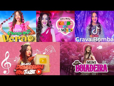 TODAS AS MÚSICAS E CLIPES DA BELINHA JUNTOS EM UM VÍDEO SÓ - PARTE 2